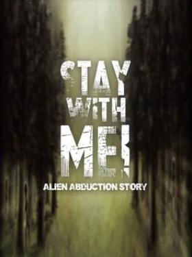 Stay with Me!: An Alien Abduction Story